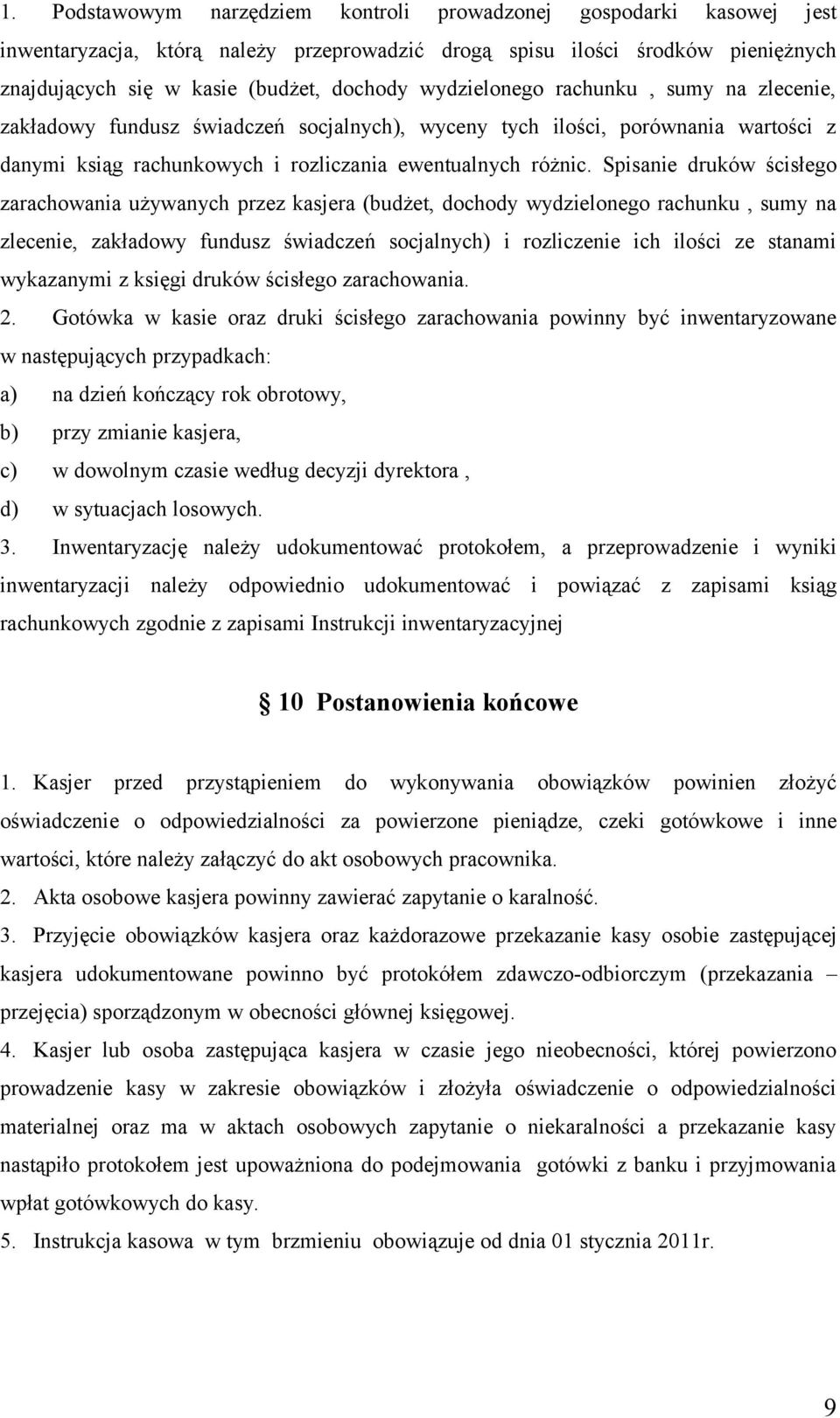 Spisanie druków ścisłego zarachowania używanych przez kasjera (budżet, dochody wydzielonego rachunku, sumy na zlecenie, zakładowy fundusz świadczeń socjalnych) i rozliczenie ich ilości ze stanami