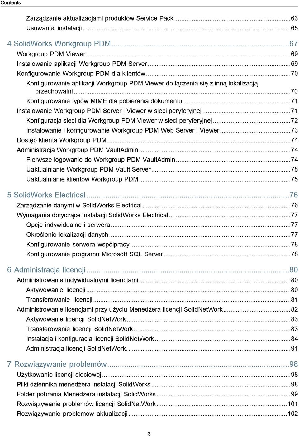 ..71 Instalowanie Workgroup PDM Server i Viewer w sieci peryferyjnej...71 Konfiguracja sieci dla Workgroup PDM Viewer w sieci peryferyjnej.