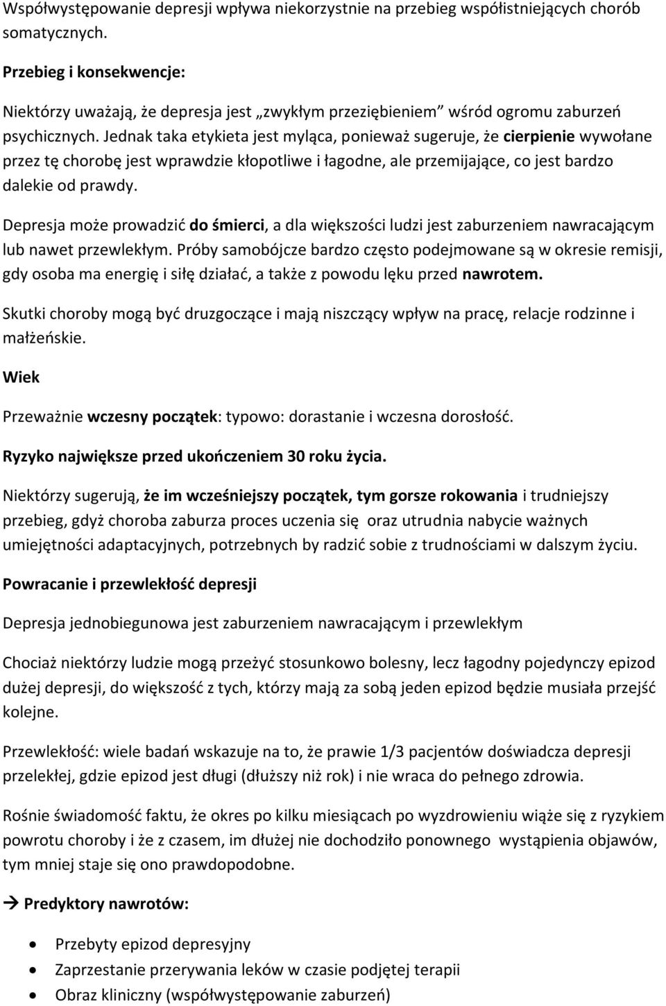 Jednak taka etykieta jest myląca, ponieważ sugeruje, że cierpienie wywołane przez tę chorobę jest wprawdzie kłopotliwe i łagodne, ale przemijające, co jest bardzo dalekie od prawdy.