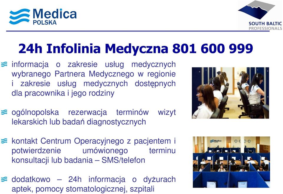 wizyt lekarskich lub badań diagnostycznych kontakt Centrum Operacyjnego z pacjentem i potwierdzenie umówionego