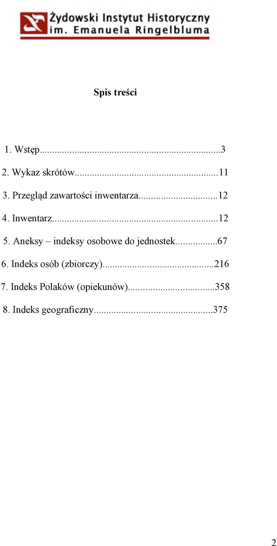 Aneksy indeksy osobowe do jednostek...67 6.