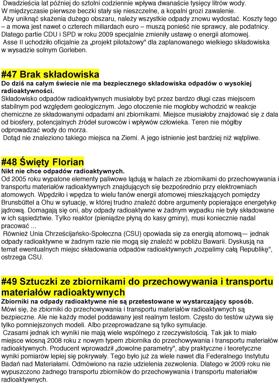 Dlatego partie CDU i SPD w roku 2009 specjalnie zmieniły ustawę o energii atomowej.