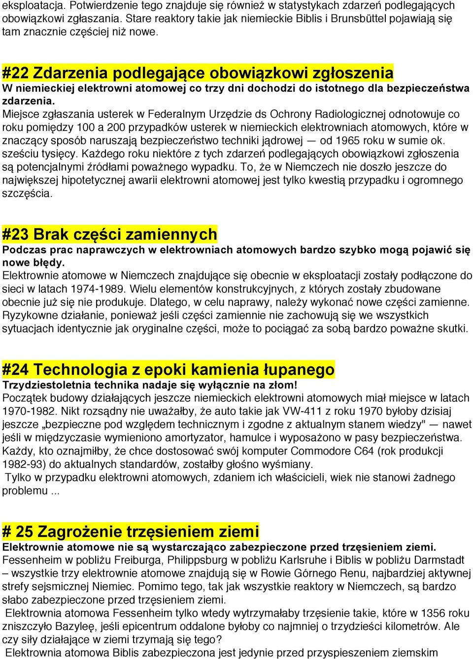 #22 Zdarzenia podlegające obowiązkowi zgłoszenia W niemieckiej elektrowni atomowej co trzy dni dochodzi do istotnego dla bezpieczeństwa zdarzenia.