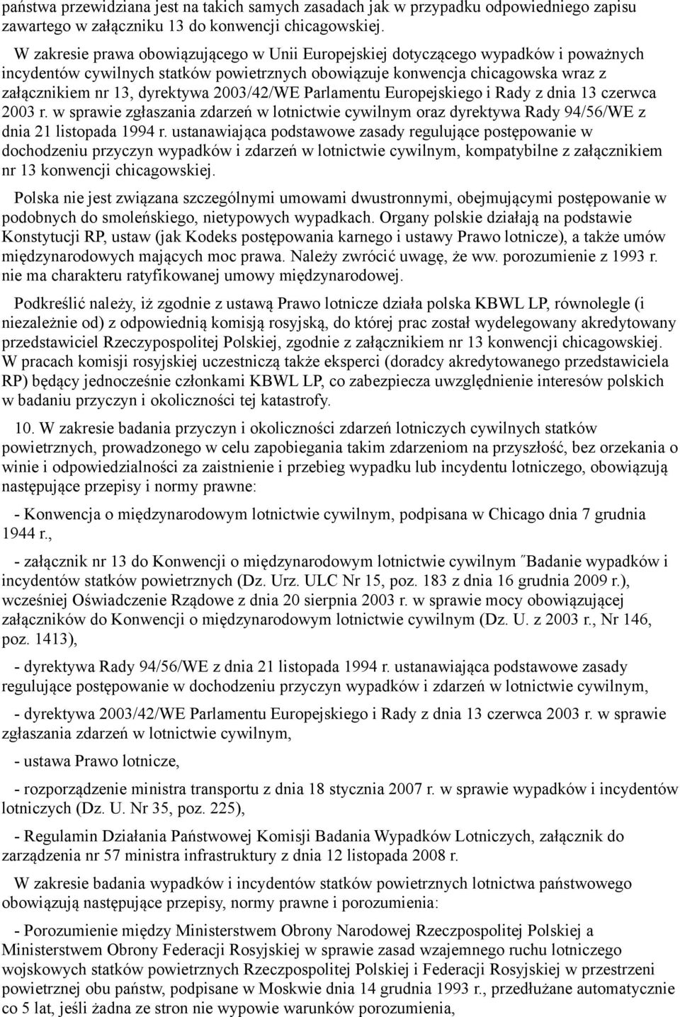 2003/42/WE Parlamentu Europejskiego i Rady z dnia 13 czerwca 2003 r. w sprawie zgłaszania zdarzeń w lotnictwie cywilnym oraz dyrektywa Rady 94/56/WE z dnia 21 listopada 1994 r.