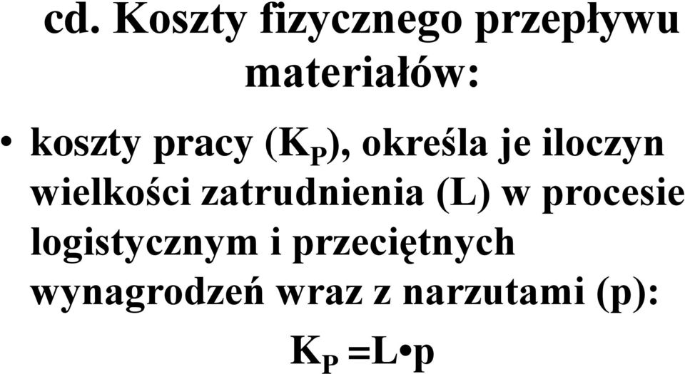 wielkości zatrudnienia (L) w procesie