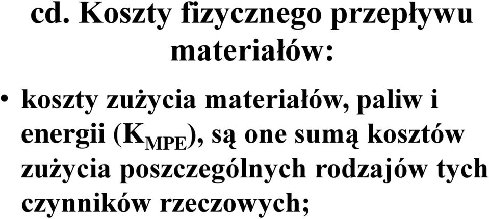 (K MPE ), są one sumą kosztów zużycia