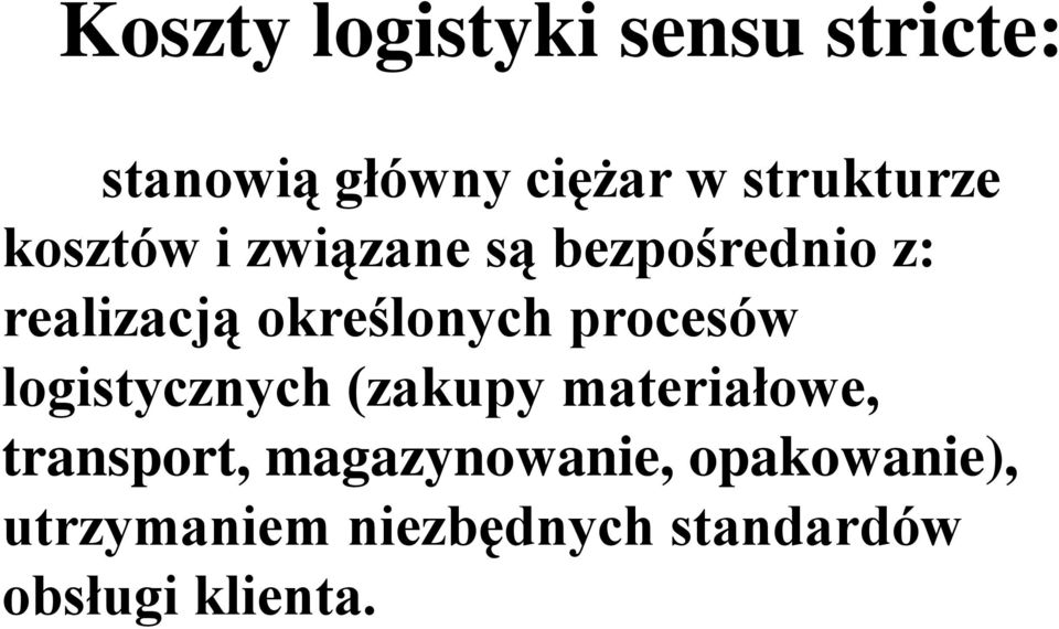 określonych procesów logistycznych (zakupy materiałowe,