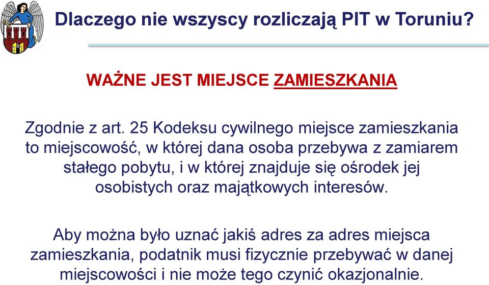 pobytu, i w której znajduje się ośrodek jej osobistych oraz majątkowych interesów.