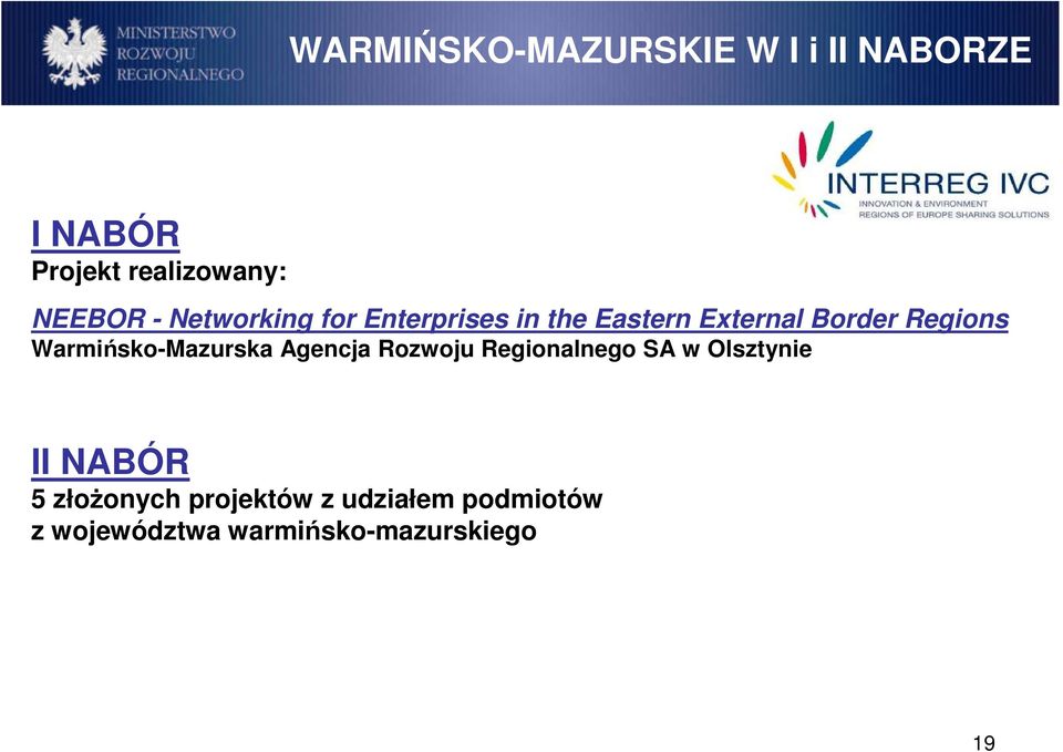 Warmińsko-Mazurska Agencja Rozwoju Regionalnego SA w Olsztynie II NABÓR 5