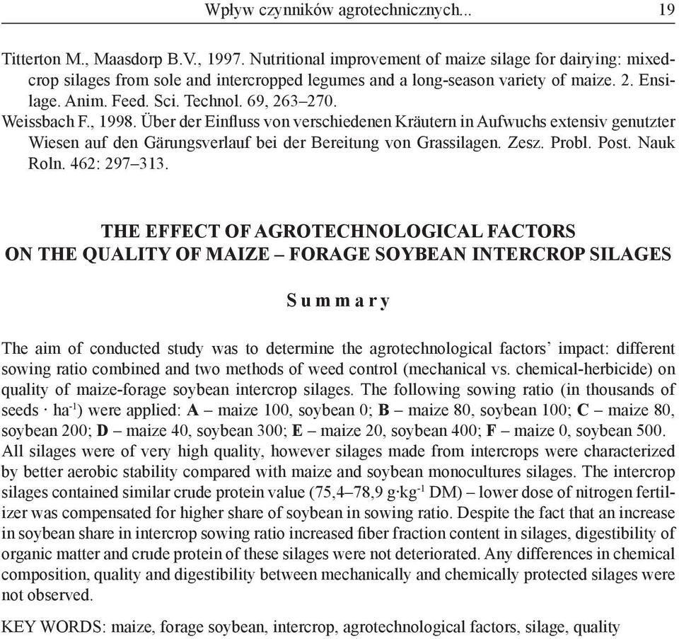Weissbach F., 1998. Über der Einfluss von verschiedenen Kräutern in Aufwuchs extensiv genutzter Wiesen auf den Gärungsverlauf bei der Bereitung von Grassilagen. Zesz. Probl. Post. Nauk Roln.