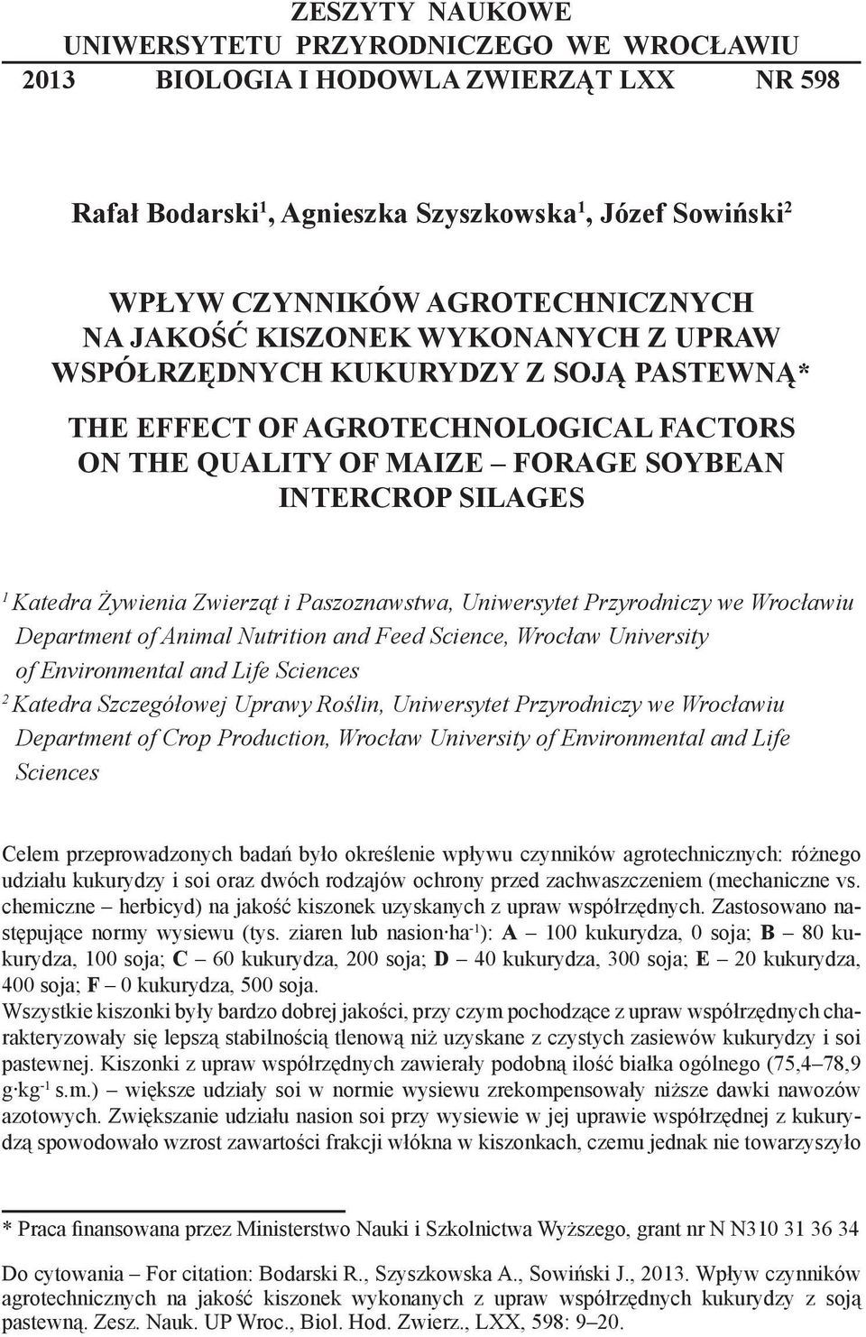 Zwierząt i Paszoznawstwa, Uniwersytet Przyrodniczy we Wrocławiu Department of Animal Nutrition and Feed Science, Wrocław University of Environmental and Life Sciences 2 Katedra Szczegółowej Uprawy