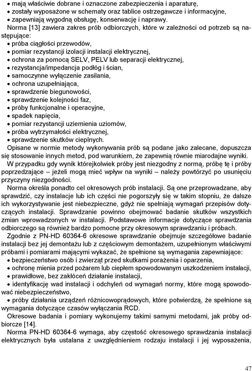 lub separacji elektrycznej, rezystancja/impedancja podłóg i ścian, samoczynne wyłączenie zasilania, ochrona uzupełniająca, sprawdzenie biegunowości, sprawdzenie kolejności faz, próby funkcjonalne i