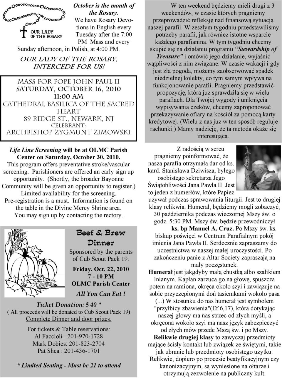 , Newark, NJ Celebrant: Archbishop Zygmunt Zimowski Life Line Screening will be at OLMC Parish Center on Saturday, October 30, 2010. This program offers preventative stroke/vascular screening.