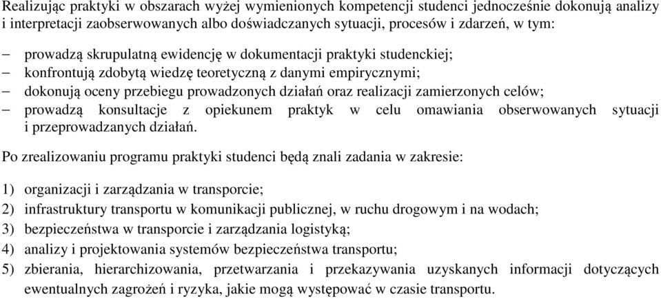 celów; prowadzą konsultacje z opiekunem praktyk w celu omawiania obserwowanych sytuacji i przeprowadzanych działań.