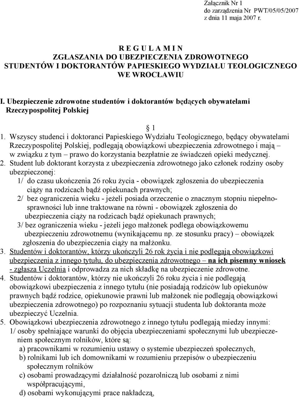 Ubezpieczenie zdrowotne studentów i doktorantów będących obywatelami Rzeczypospolitej Polskiej 1 1.