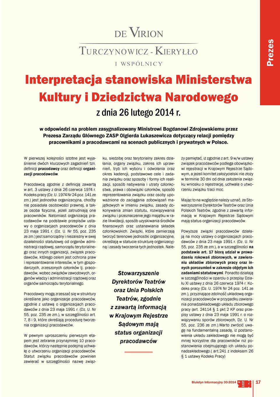 Statut związku pracodawców powinien zawierać w szczególności nazwę związw odpowiedzi na problem zasygnalizowany Ministrowi Bogdanowi Zdrojewskiemu przez Prezesa Zarządu Głównego ZASP Olgierda