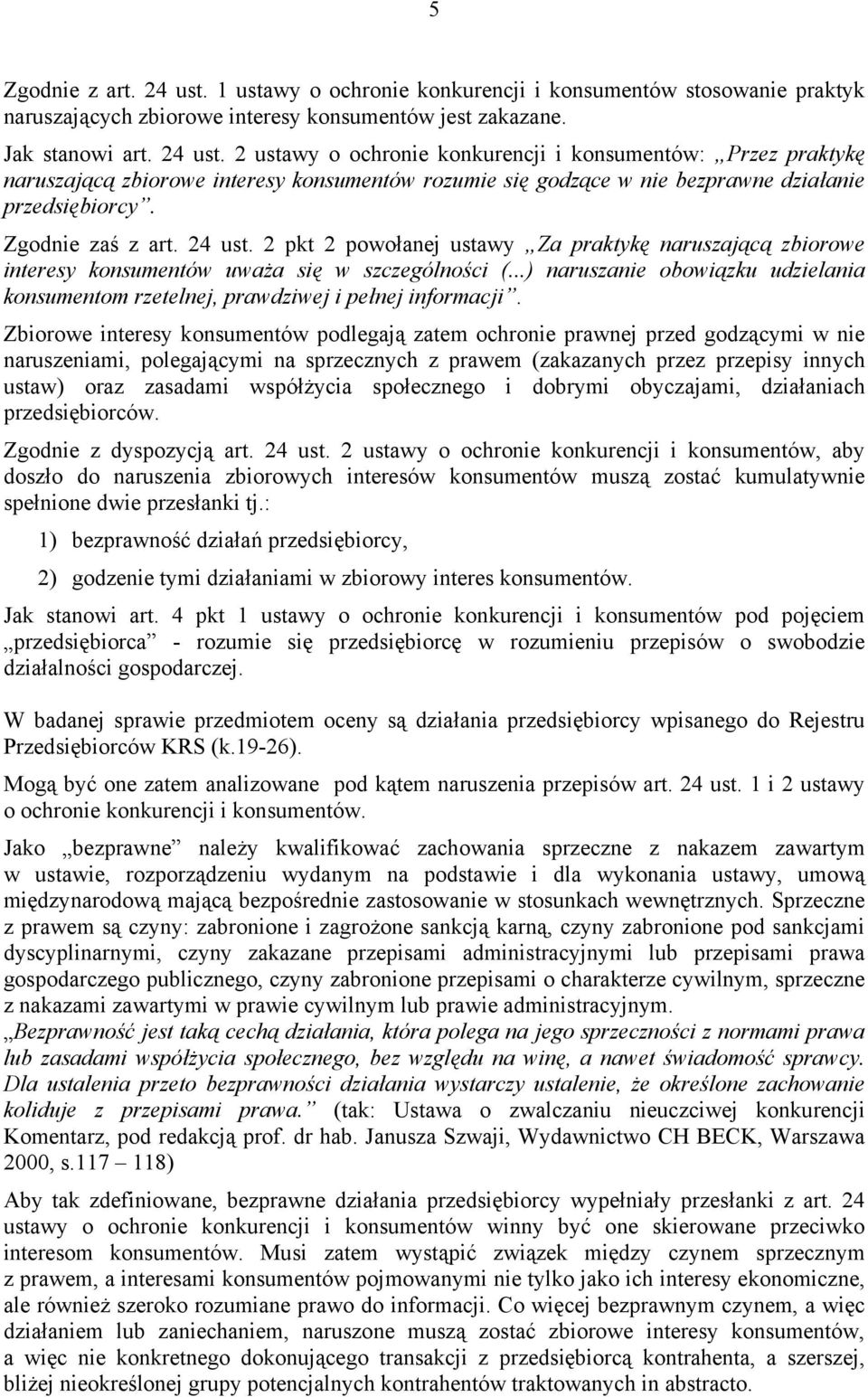 ..) naruszanie obowiązku udzielania konsumentom rzetelnej, prawdziwej i pełnej informacji.