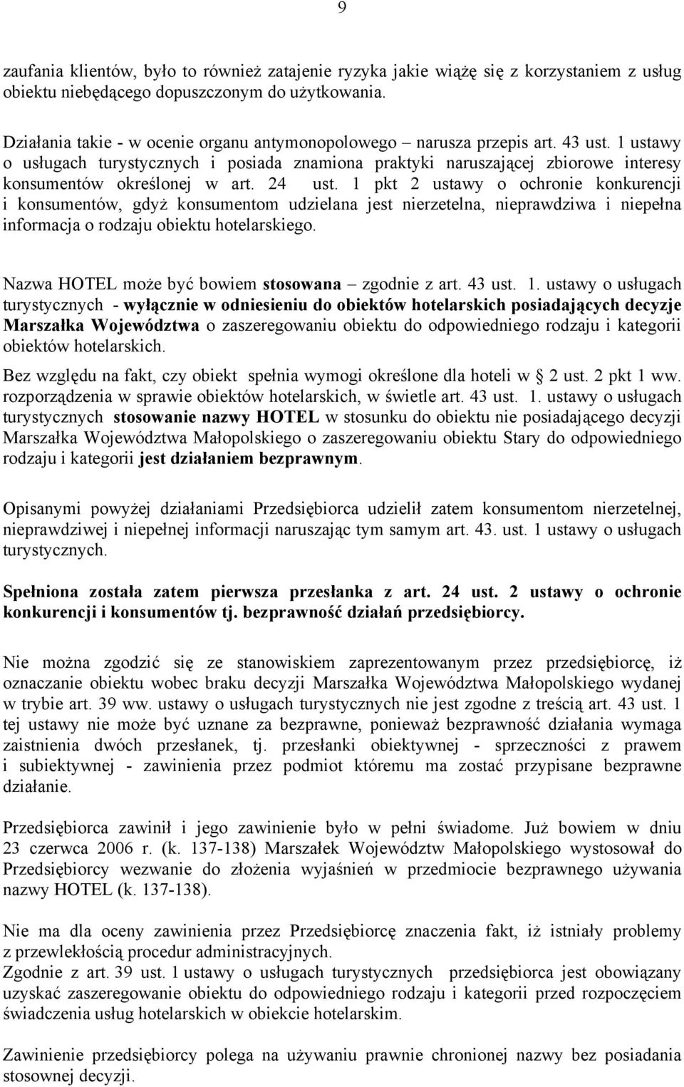 1 ustawy o usługach turystycznych i posiada znamiona praktyki naruszającej zbiorowe interesy konsumentów określonej w art. 24 ust.