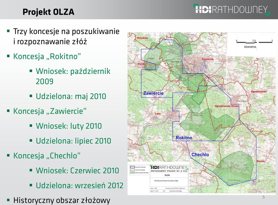 Koncesja Zawiercie Wniosek: luty 2010 Udzielona: lipiec 2010 Koncesja