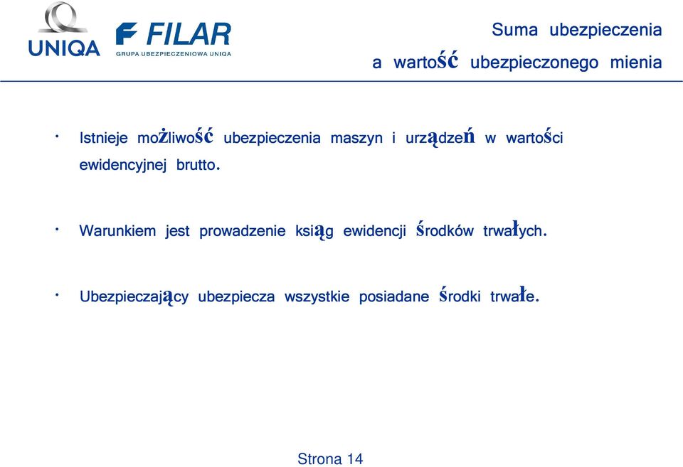 brutto. Warunkiem jest prowadzenie ksiąg ewidencji środków trwałych.