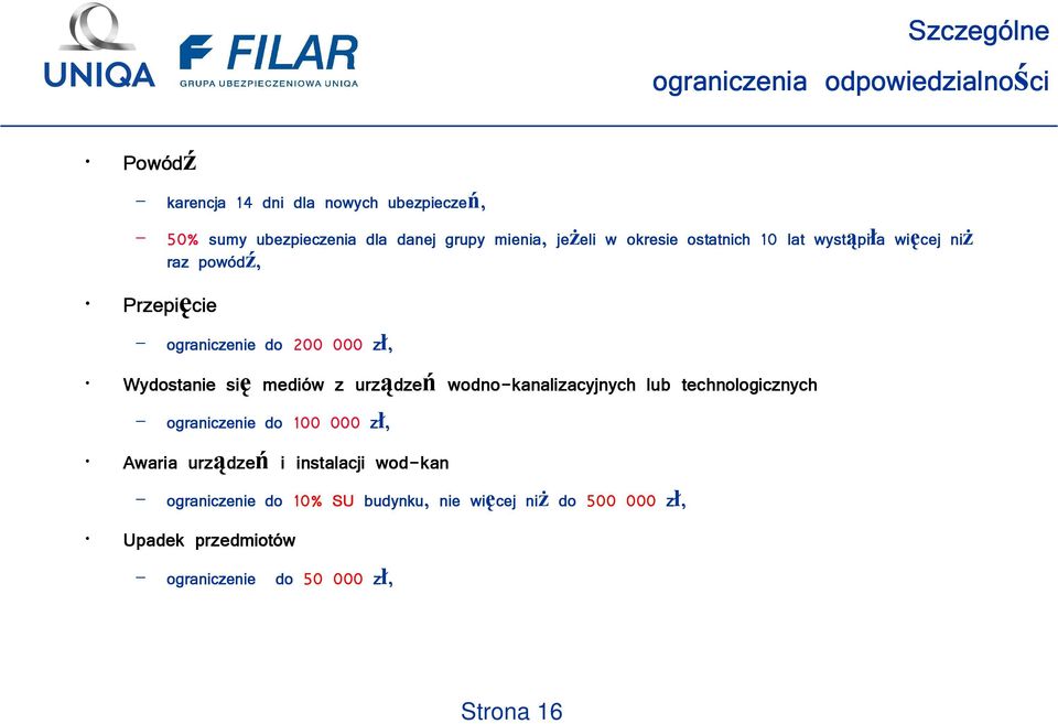 Wydostanie się mediów z urządze dzeń wodno-kanalizacyjnych lub technologicznych ograniczenie do 100 000 zł, Awaria urządze dzeń