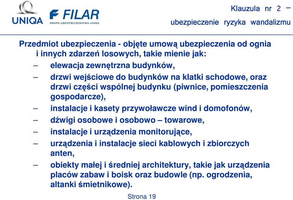 instalacje i kasety przywoławcze wind i domofonów, dźwigi osobowe i osobowo towarowe, instalacje i urządzenia monitorujące, urządzenia i instalacje sieci