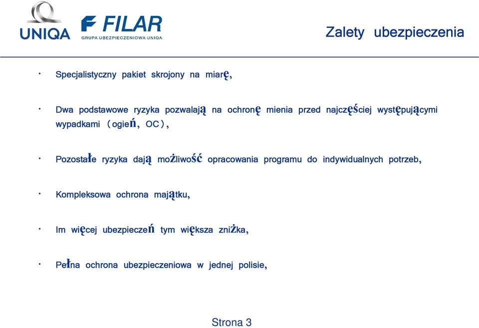 dają moŝliwo liwość opracowania programu do indywidualnych potrzeb, Kompleksowa ochrona majątku,