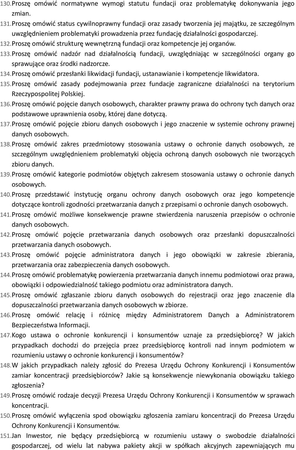 Proszę omówić strukturę wewnętrzną fundacji oraz kompetencje jej organów. 133.Proszę omówić nadzór nad działalnością fundacji, uwzględniając w szczególności organy go sprawujące oraz środki nadzorcze.