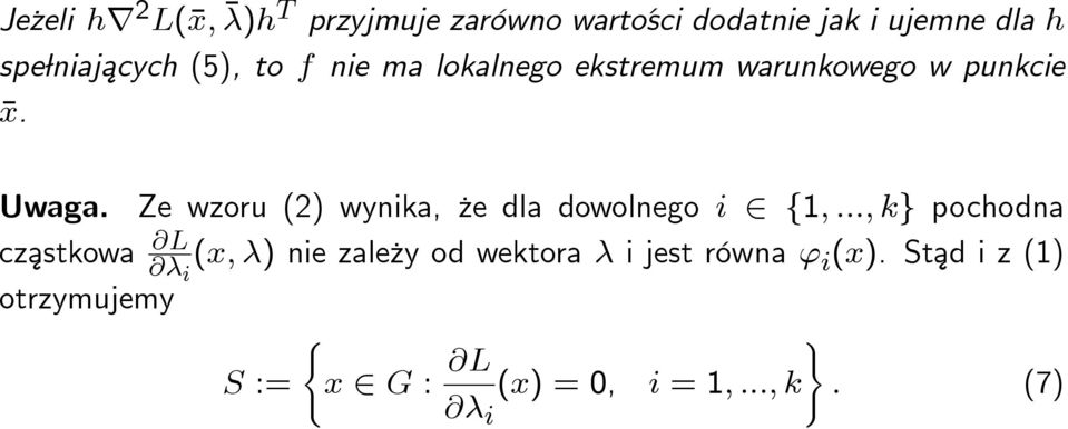 Ze wzoru (2) wynika, ze dla dowolnego i 2 f1; :::; kg pochodna cz ¾astkowa @ @L (x; ) nie