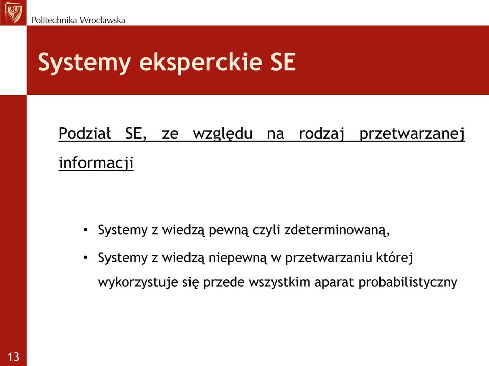 zdeterminowaną, Systemy z wiedzą niepewną w przetwarzaniu