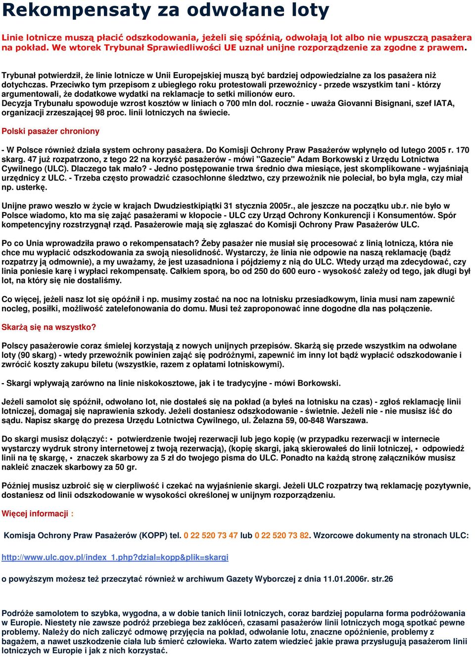 Trybunał potwierdził, że linie lotnicze w Unii Europejskiej muszą być bardziej odpowiedzialne za los pasażera niż dotychczas.