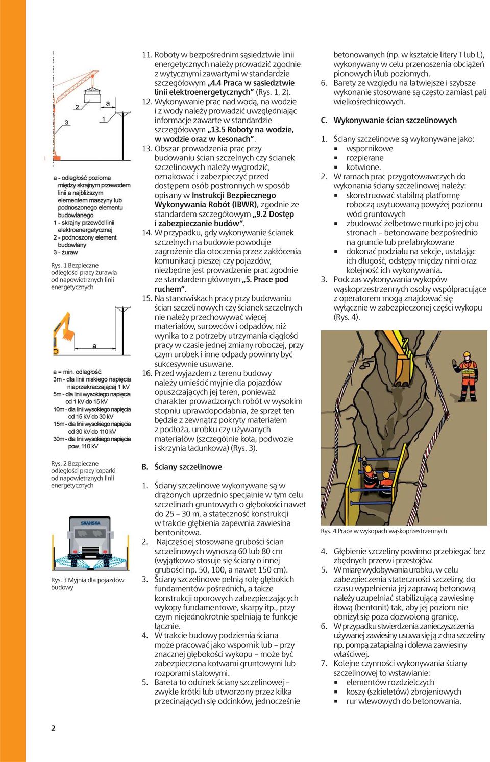4 Praca w sąsiedztwie linii elektroenergetycznych (Rys. 1, 2). 12. Wykonywanie prac nad wodą, na wodzie i z wody należy prowadzić uwzględniając informacje zawarte w standardzie szczegółowym 13.
