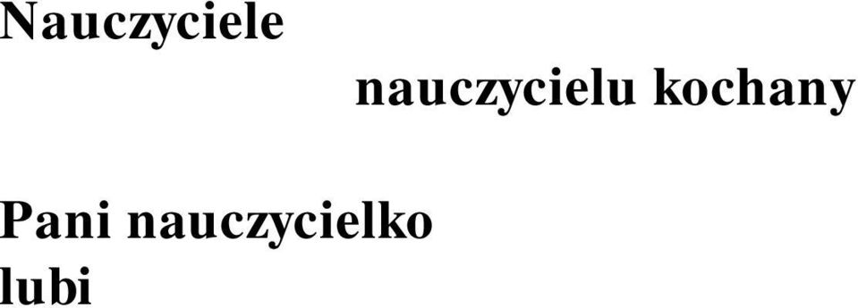 grupy Nauczyciel to taka istota która daje nasiona dla nas