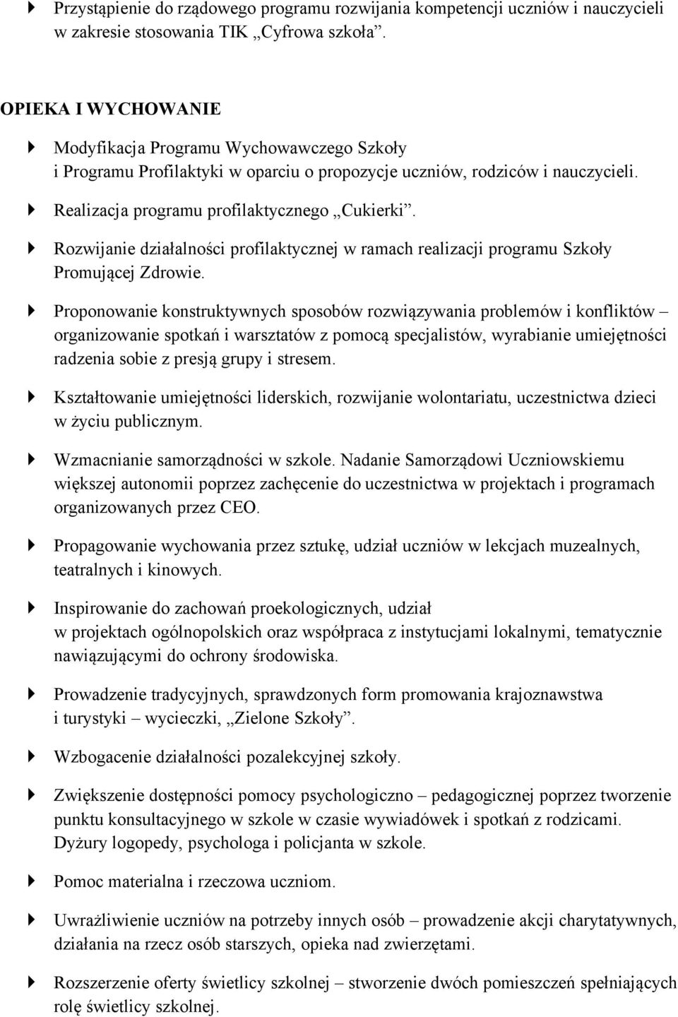 Rozwijanie działalności profilaktycznej w ramach realizacji programu Szkoły Promującej Zdrowie.