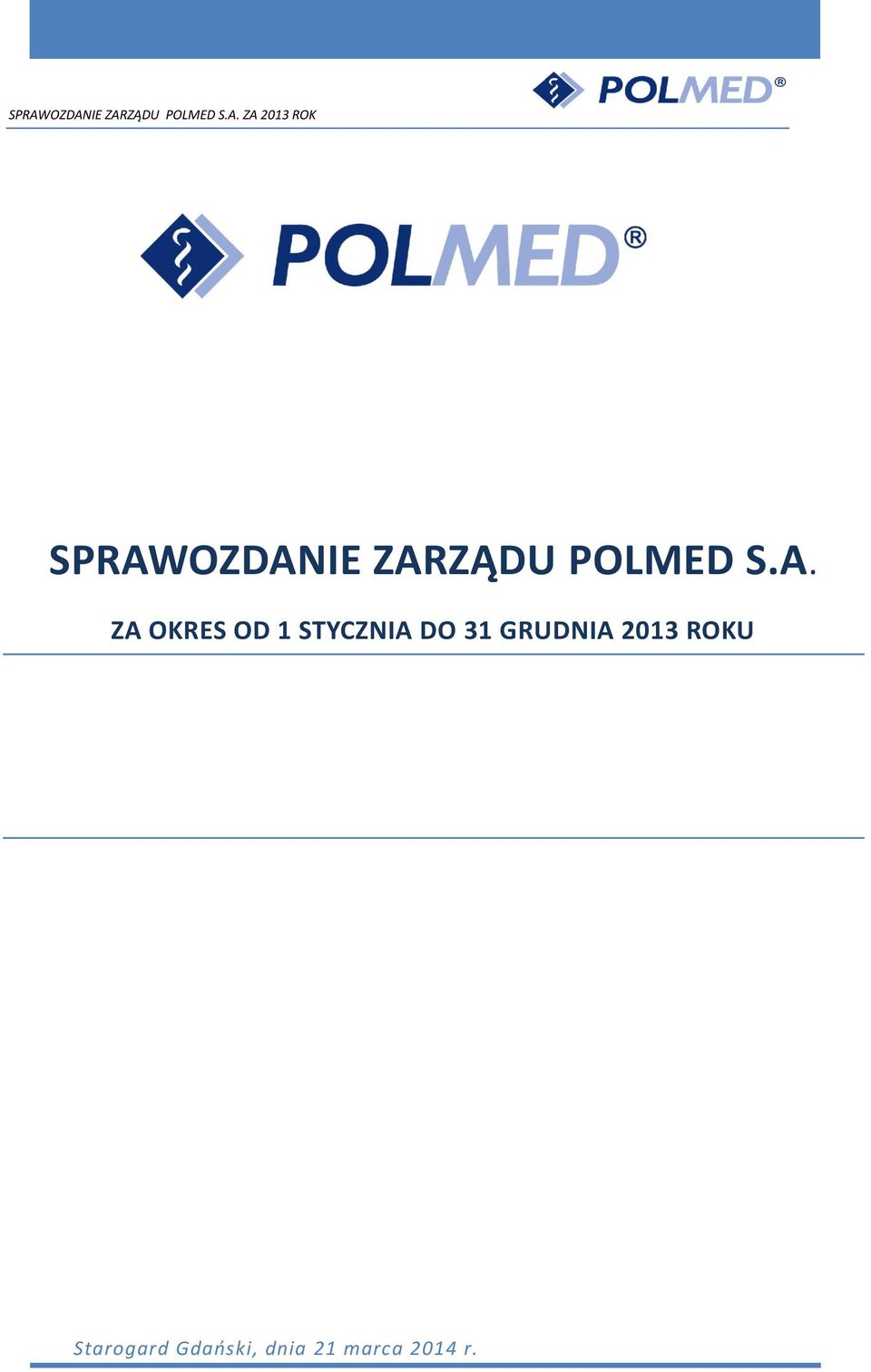 OZDANIE ZARZĄDU POLMED S.A. ZA OKRES OD 1