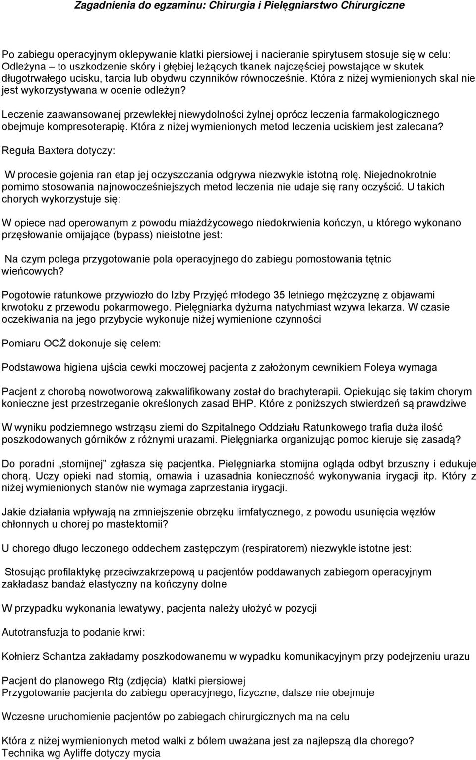 Leczenie zaawansowanej przewlekłej niewydolności żylnej oprócz leczenia farmakologicznego obejmuje kompresoterapię. Która z niżej wymienionych metod leczenia uciskiem jest zalecana?