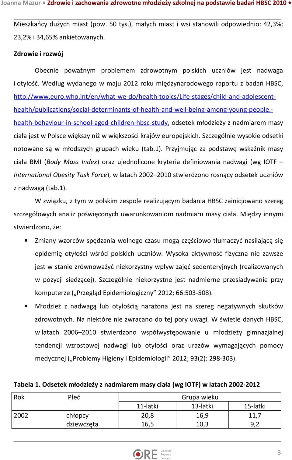 int/en/what-we-do/health-topics/life-stages/child-and-adolescent- health/publications/social-determinants-of-health-and-well-being-among-young-people.