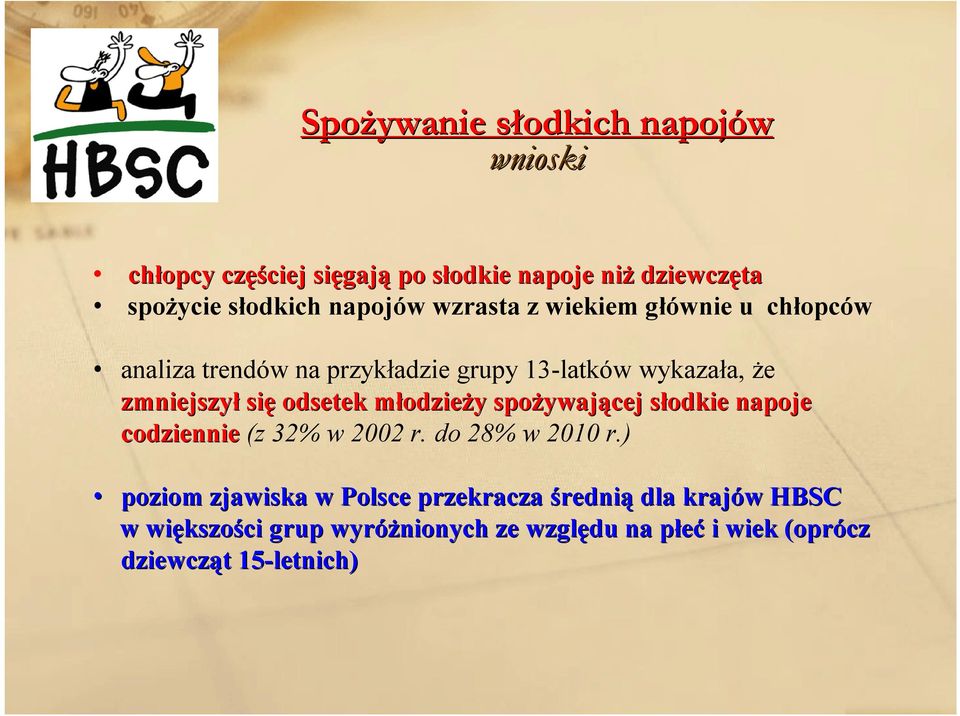 odsetek młodziem odzieży y spożywaj ywającej słodkie s napoje codziennie (z 32% w 2002 r. do 28% w 2010 r.