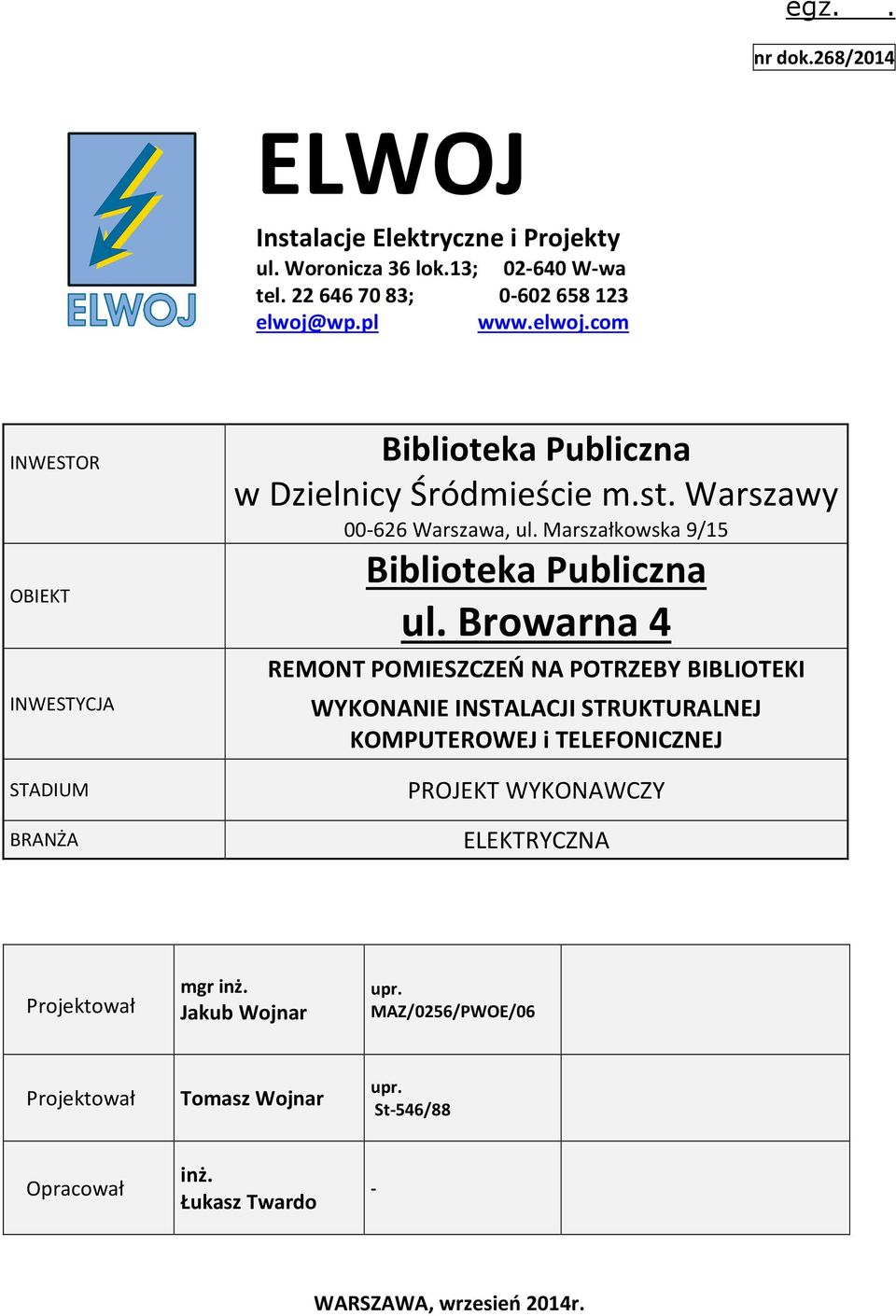 Marszałkowska 9/15 REMONT POMIESZCZEŃ NA POTRZEBY BIBLIOTEKI WYKONANIE INSTALACJI STRUKTURALNEJ KOMPUTEROWEJ i TELEFONICZNEJ