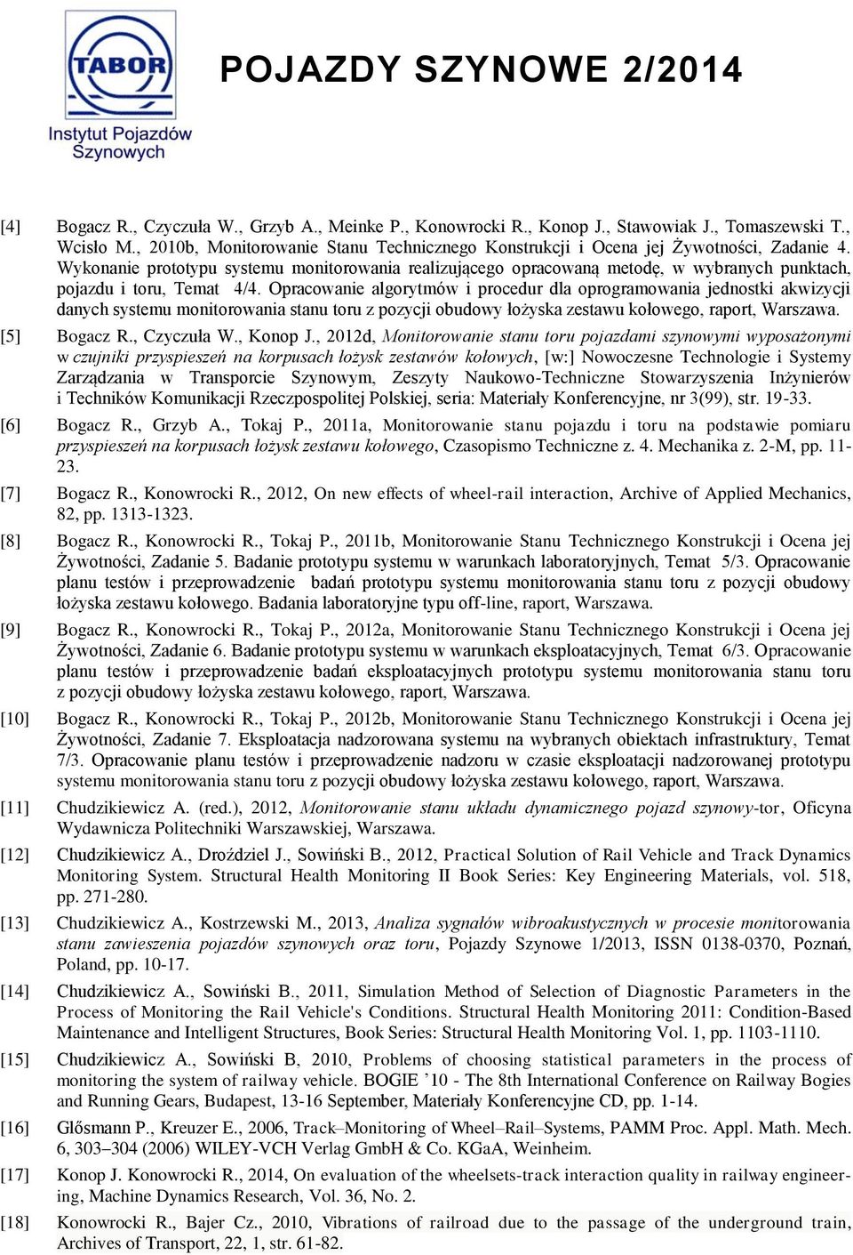 Wykonanie prototypu systemu monitorowania realizującego opracowaną metodę, w wybranych punktach, pojazdu i toru, Temat 4/4.