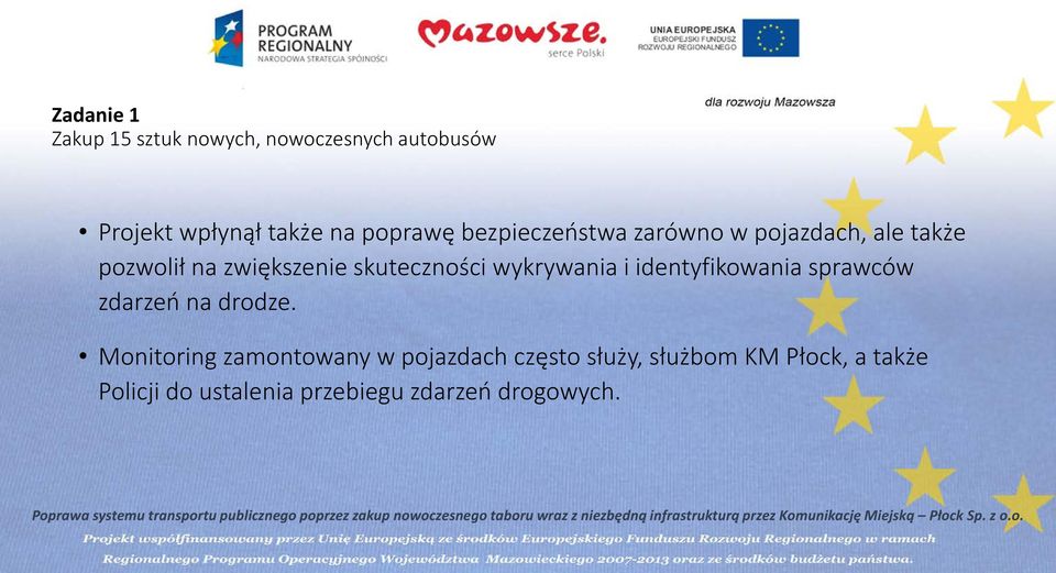 wykrywania i identyfikowania sprawców zdarzeń na drodze.