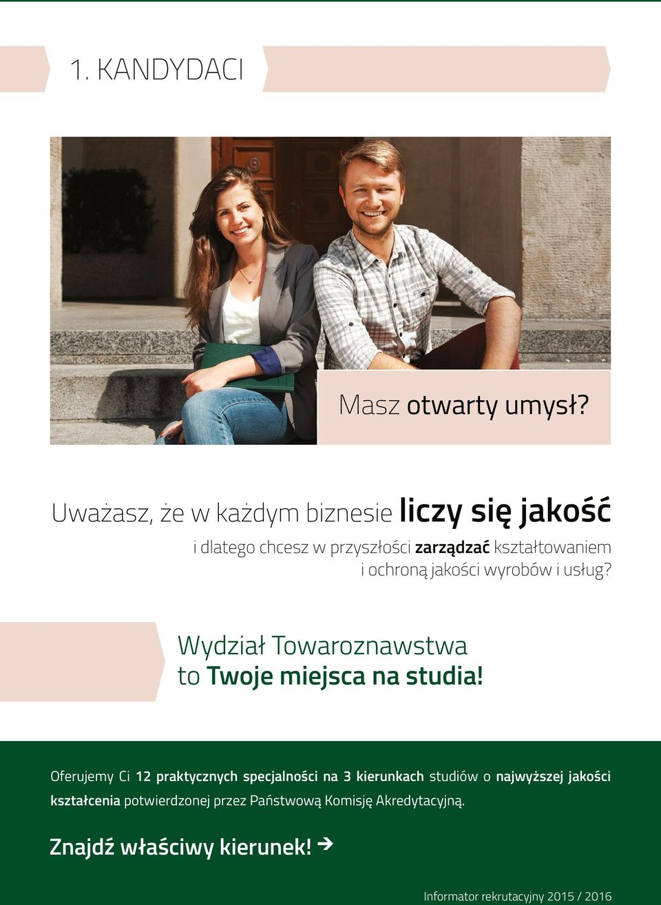 kształtowaniem i ochroną jakości wyrobów i usług? Wydział Towaroznawstwa to Twoje miejsca na studia!