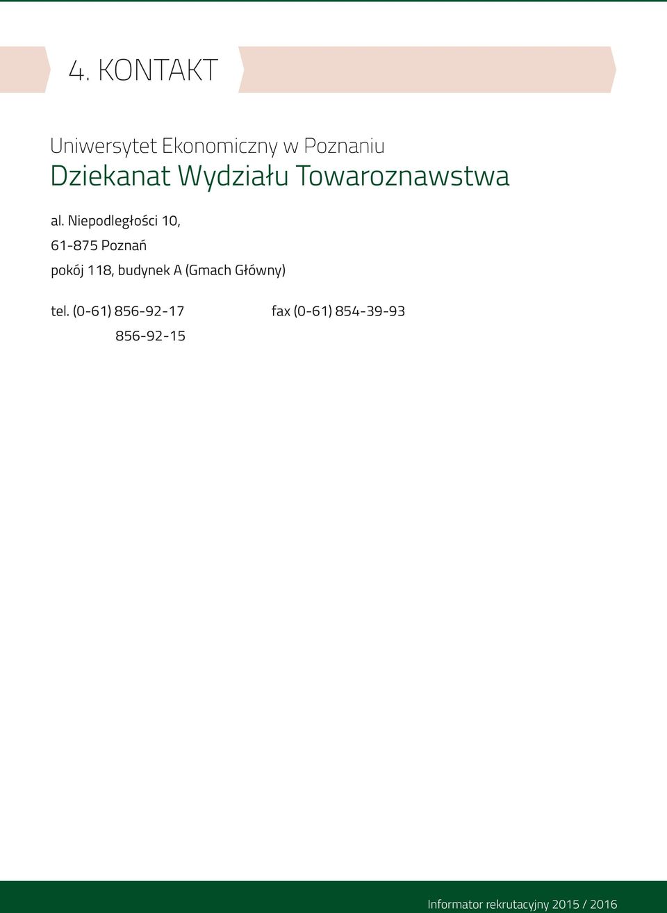 Niepodległości 10, 61-875 Poznań pokój 118, budynek