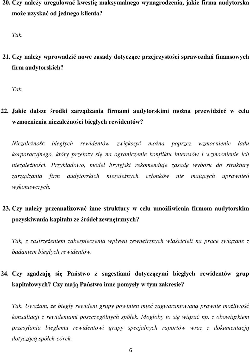 Jakie dalsze środki zarządzania firmami audytorskimi można przewidzieć w celu wzmocnienia niezależności biegłych rewidentów?