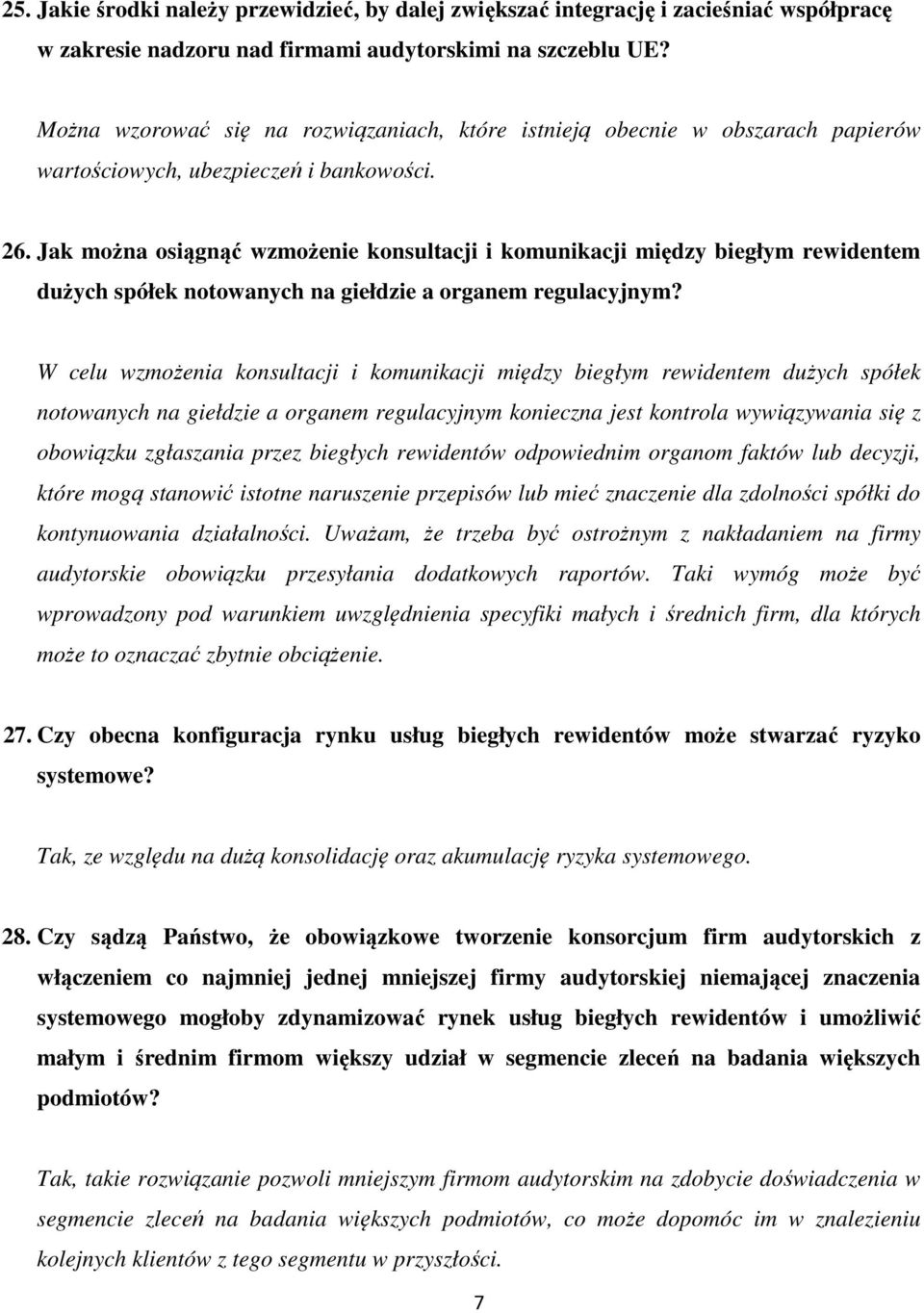 Jak można osiągnąć wzmożenie konsultacji i komunikacji między biegłym rewidentem dużych spółek notowanych na giełdzie a organem regulacyjnym?