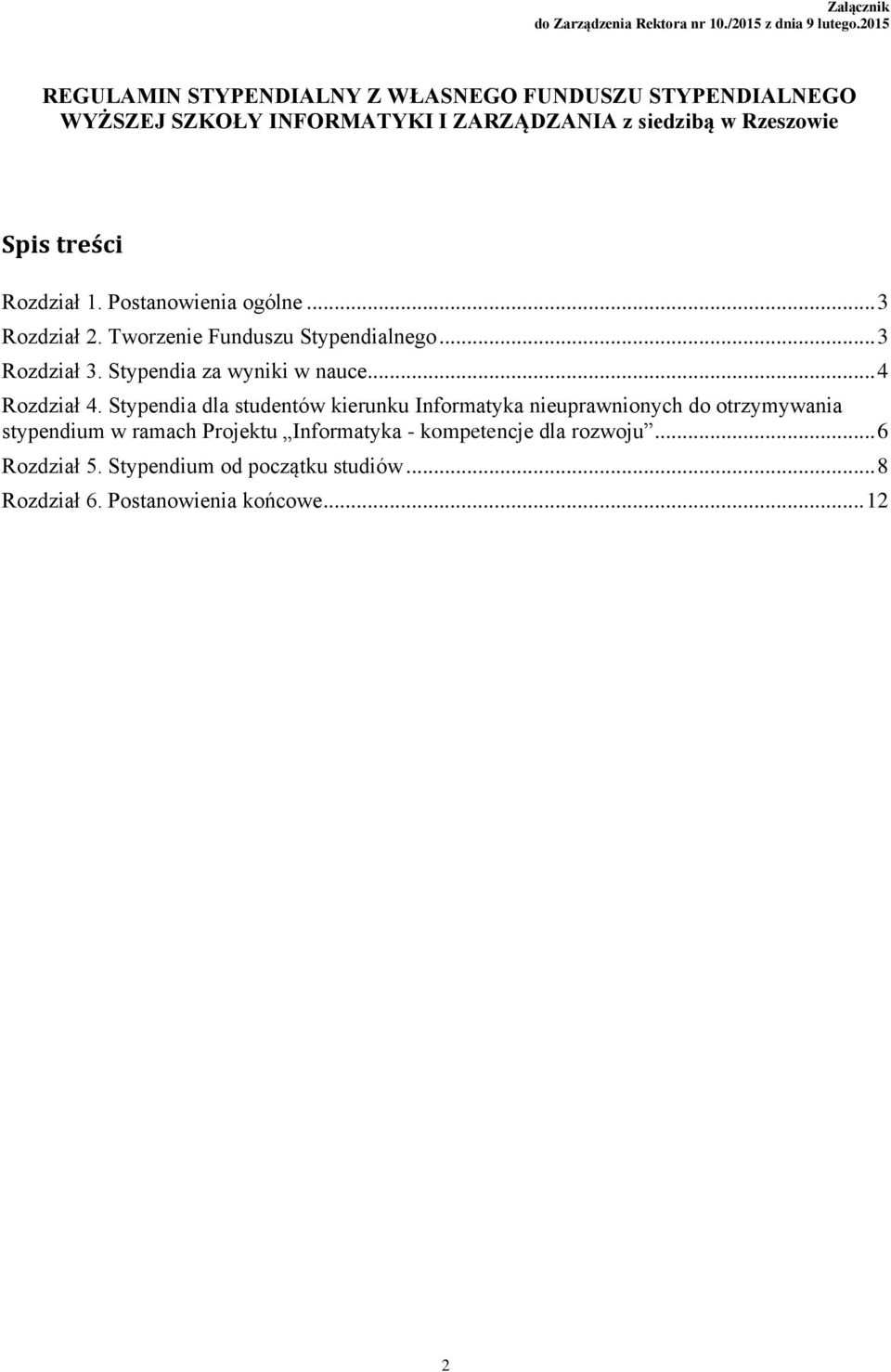 Rozdział 1. Postanowienia ogólne... 3 Rozdział 2. Tworzenie Funduszu Stypendialnego... 3 Rozdział 3. Stypendia za wyniki w nauce... 4 Rozdział 4.