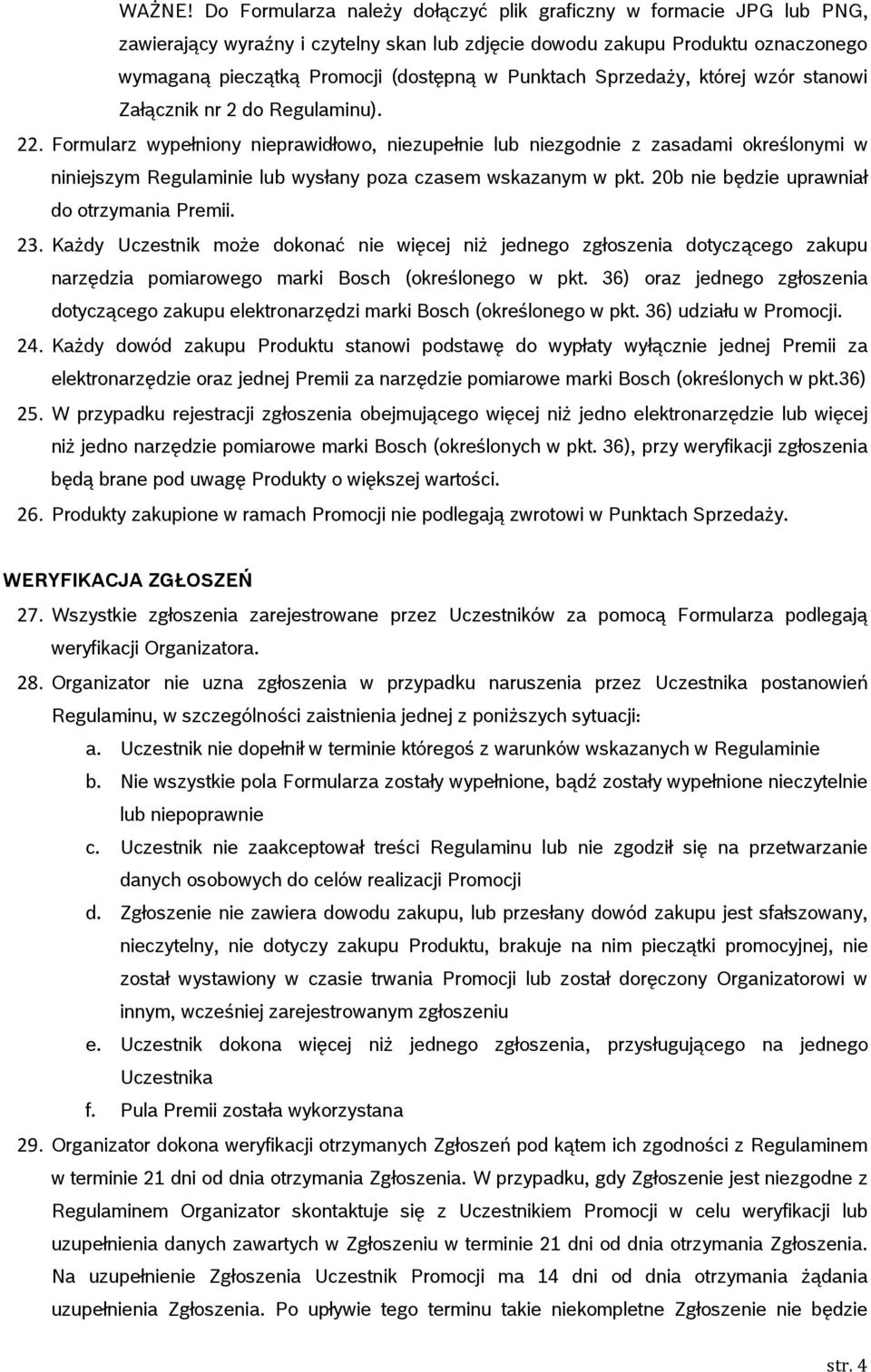 Punktach Sprzedaży, której wzór stanowi Załącznik nr 2 do Regulaminu). 22.