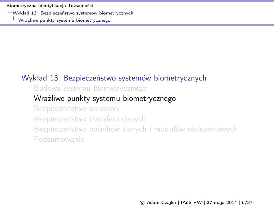 Wrażliwe punkty systemu biometrycznego Bezpieczeństwo