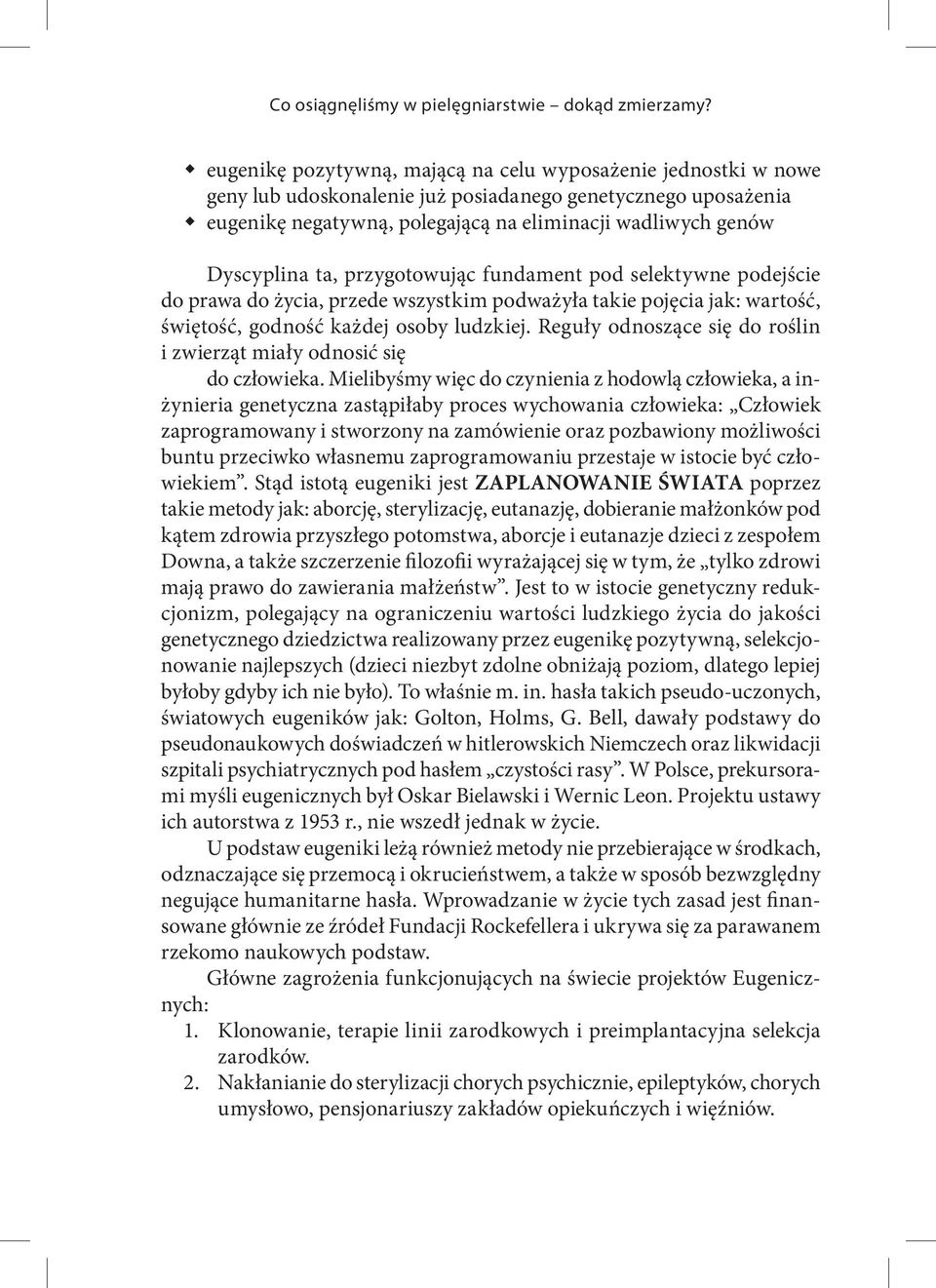 Reguły odnoszące się do roślin i zwierząt miały odnosić się do człowieka.