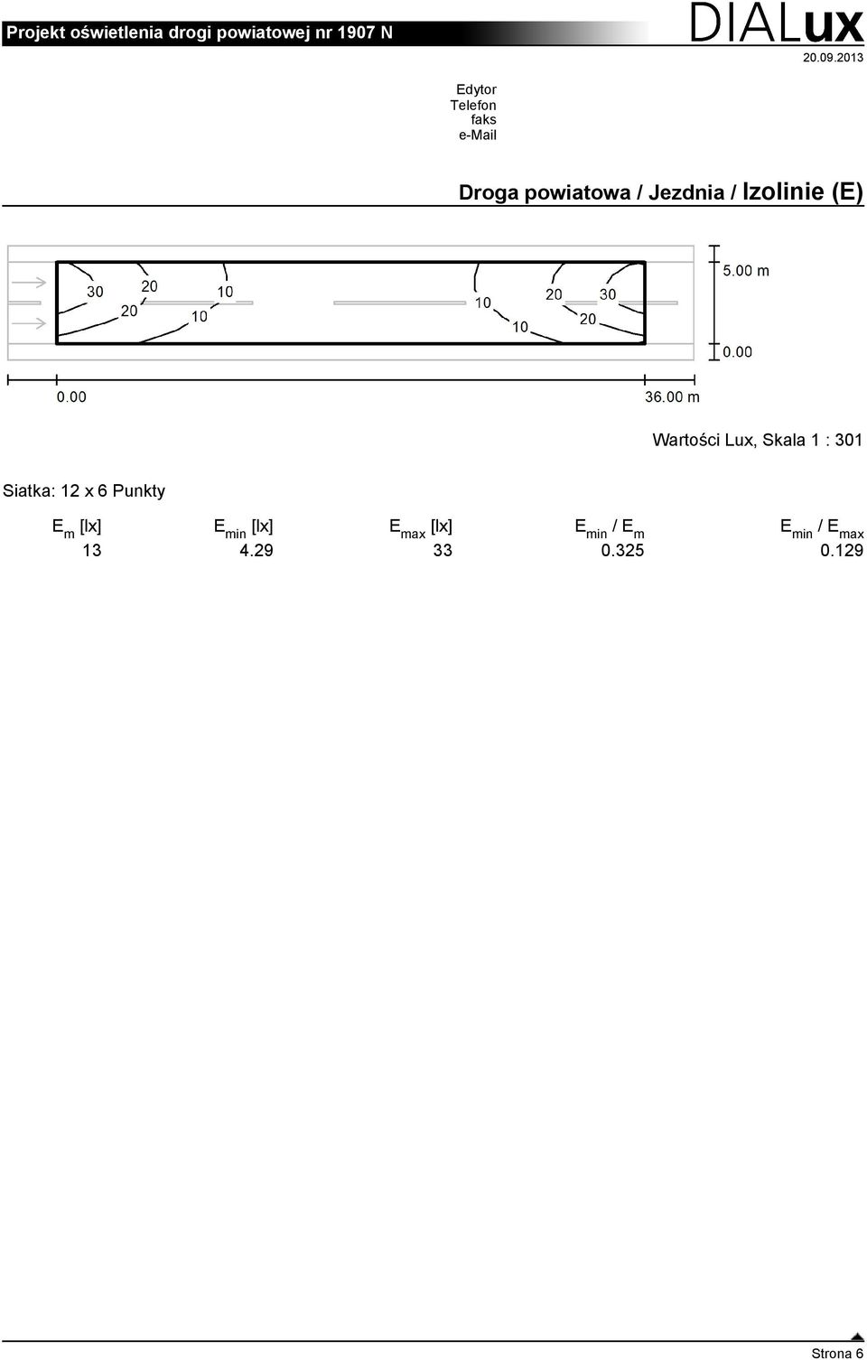 Izolinie (E) Wartości Lux, Skala 1 : 301 Siatka: 12 x 6 Punkty E